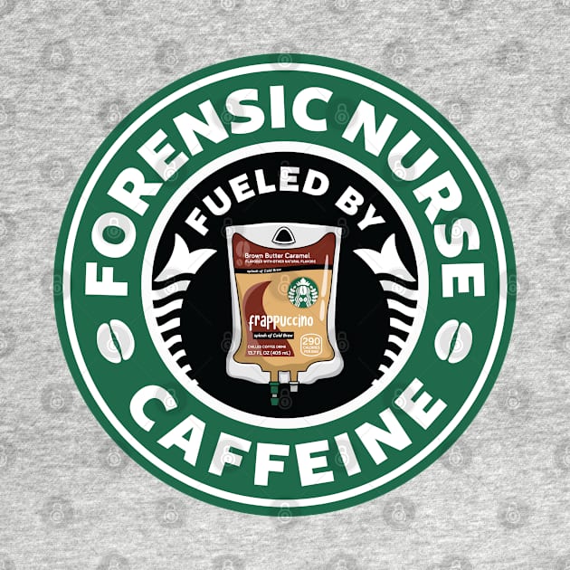 Forensic Nurse Fueled By Caffeine by spacedowl